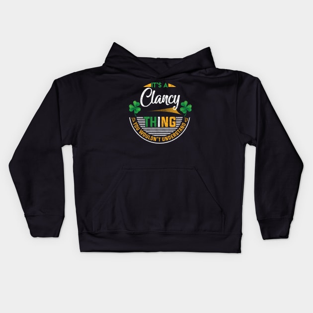 It's A Clancy Thing You Wouldn't Understand Kids Hoodie by Cave Store
